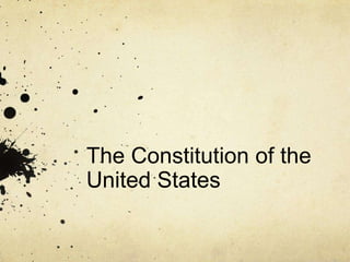 The Constitution of the
United States

 