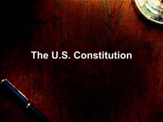The U.S. Constitution
 
