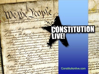 Constitution Live!  - the presentation