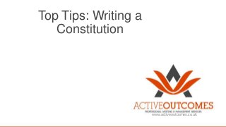 Top Tips: Writing a
Constitution

www.activeoutcomes.co.uk

 
