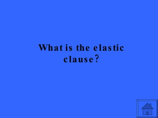 What is the elastic clause? 