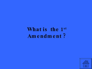 What is  the 1 st  Amendment ? 