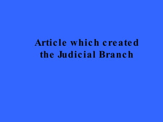 Article which created the Judicial Branch 