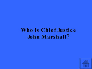 Who is Chief Justice John Marshall? 