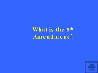 What is the 5 th   Amendment ? 
