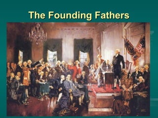 The Founding Fathers

 