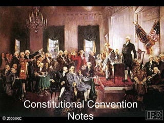 Constitutional Convention
Notes
 