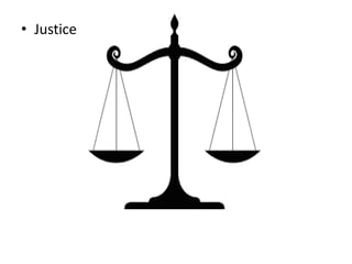• Justice
 