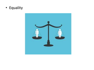 • Equality
 