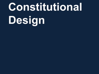 Constitutional
Design
 