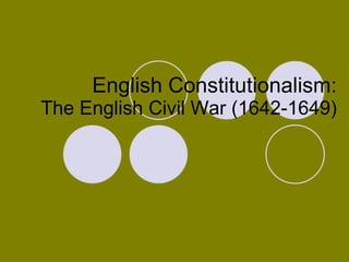 English Constitutionalism: The English Civil War (1642-1649) 
