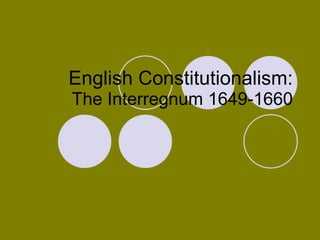 English Constitutionalism: The Interregnum 1649-1660 