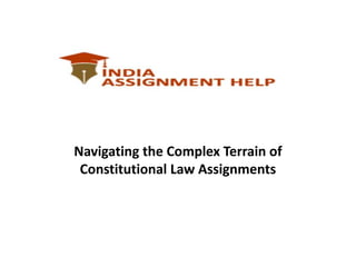 Navigating the Complex Terrain of
Constitutional Law Assignments
 