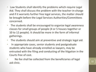 • Law Students shall identify the problems which require Legal
Aid. They shall discuss the problem with the teacher-in-cha...