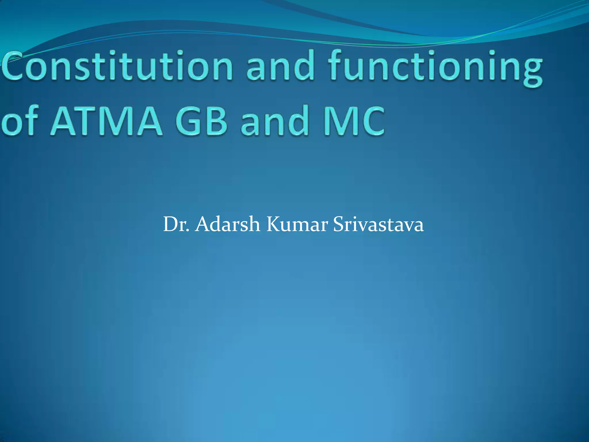 Constitution and funtioning of atma gदनाीलगलु वदोी्b and mc | PPT