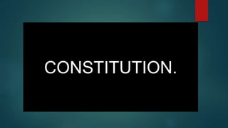 CONSTITUTION.
 