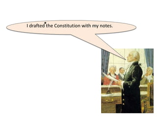 I drafted the Constitution with my notes.*
 