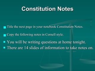 Constitution Notes ,[object Object],[object Object],[object Object],[object Object]