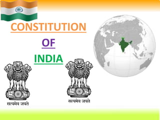 CONSTITUTION
OF
INDIA
 