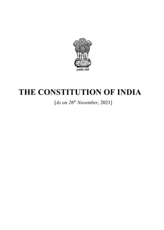 THE CONSTITUTION OF INDIA
[As on 26th
November, 2021]
 
