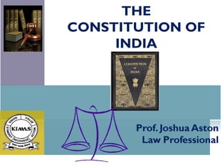 THE
CONSTITUTION OF
     INDIA
 