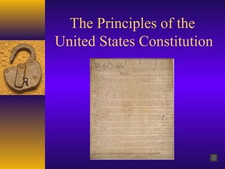 The Principles of the
United States Constitution
 