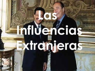 Las Influencias Extranjeras 