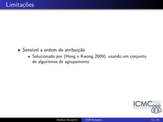 . Resultados Experimentais 
(K. Wagstaff et al. 2001) 
Sibelius Seraphini COP-Kmeans 9 / 14 
 