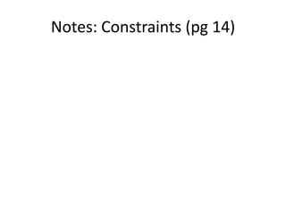 Notes: Constraints (pg 14)
 
