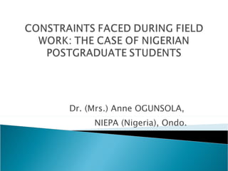 Dr. (Mrs.) Anne OGUNSOLA,  NIEPA (Nigeria), Ondo. 