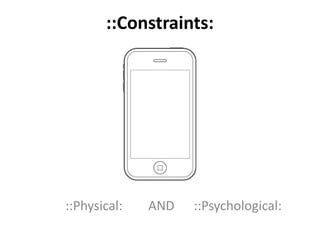 ::Constraints:




::Physical:   AND   ::Psychological:
 