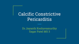 Calcific Ms Calcific Constrictive pericarditis | PPTX
