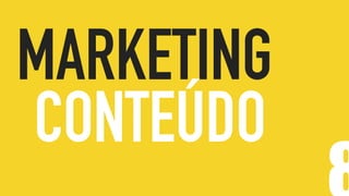 MARKETING
CONTEÚDO
 