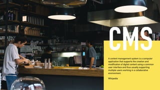 CMSA content management system is a computer
application that supports the creation and
modification of digital content using a common
user interface and thus usually supporting
multiple users working in a collaborative
environment.
Wikipedia
 