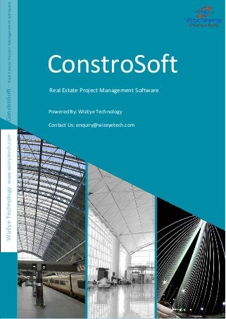 ConstroSoft
Real Estate Project Management Software
Powered By: WizEye Technology
Contact Us: enquiry@wizeyetech.com
WizEyeTechnologywww.wizeyetech.comConstroSoft-RealEstateProjectManagementSoftware
 