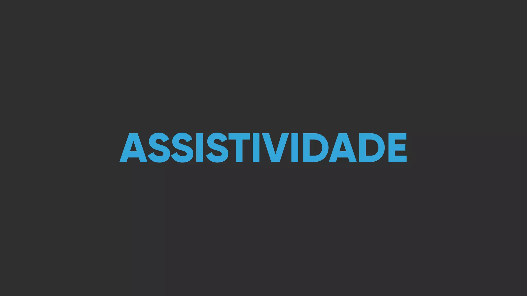 ASSISTIVIDADE