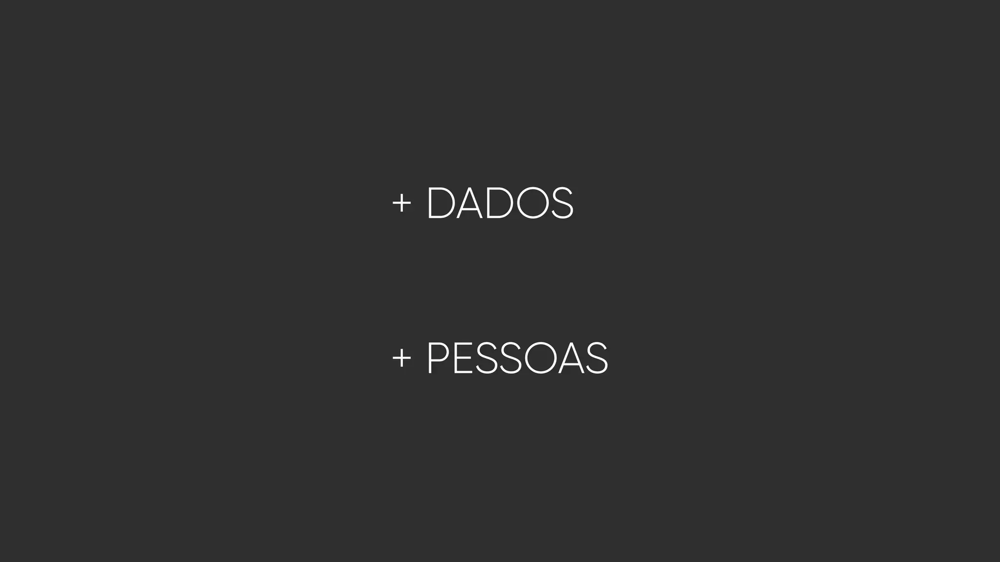 + DADOS
+ PESSOAS