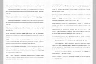 ______. International hazard datasheets on occupation: glazier. Disponível em: http://www.ilo.org/
public/english/protection/safework/cis/products/hdo/pdf/glazier.pdf. Acesso em: 15 abril 2008.
______.International hazard datasheets on occupation: operator, forklift truck. Disponível em: http://
www.ilo.org/public/english/protection/safework/cis/products/hdo/pdf/oper_forklift.pdf. Acesso em:
15 abril 2008.
______.International hazard datasheets on occupation: roofer (non-metal). Disponível emhttp://www.ilo.
org/public/english/protection/safework/cis/products/hdo/pdf/roofer.pdf. Acesso em: 15 abril 2008.
______International hazard datasheets on occupation: scaffold builder (construction). Disponível em:
http://www.ilo.org/public/english/protection/safework/cis/products/hdo/pdf/scaffold.pdf. Acesso em:
15 abril 2008.
______International hazard datasheets on occupation: welder, arc. Disponível em: http://www.ilo.org/
public/english/protection/safework/cis/products/hdo/pdf/welder_arc.pdf. Acesso em: 15 abril 2008.
ISBN 85-361-0278-0.
PASTORE, José. Desafios do crescimento.Jornal da Globo, São Paulo, 24. Jan. 2007. Disponível em:
http:jg.globo.com/TVGlobo/jornalismo/Telejornais/jornaldaglobo/CDA/Pops/tvg_cmp...>Acesso em
02 jun. 2008.
PONTOS de verificação ergonômica: soluções práticas e de fácil aplicação para melhorar a segurança,
a saúde e as condições de trabalho. Preparada pela ILO. International Labour Office. Colaboração
International Ergonomics Association. São Paulo. FUNDACENTRO. 2001. 328 p
RAMAZZINI, Bernardino. As doenças dos trabalhadores. 3. ed. trad. FUNDACENTRO, São Paulo, 2000.
REIS, Elaine. Trabalho, qualidade de vida e justiça. Gazeta Mercantil, São Paulo, 2. jun. 2008. Disponí-
vel em: http://www.gazetamercantil.com.br/internaPortalExterno.aspx?EnderecoAsp=http%3a%2f%2f
www.gazetamercantil.com.br%2flojaonline
Ribeiro, S. B.; Souto, M. M.; Araújo, I. C. Jr. Análise dos riscos ergonômicos da atividade do gesseiro
em um canteiro de obras na cidade de /PB João Pessoa através do software WINOWAS. Revista Ges-
tão Industrial, 1: (4), 528-535. CEFET-PR, 2005.
ROUSSELET, E. S.; FALÃO, C. A segurança na obra: manual técnico de segurança do trabalho em edi-
ficações prediais. Rio de Janeiro: Interciências: Sobes, 1999. Inclui bibliografia. ISBN 85-7193-018-X.
SALIBA, T. M.; SALIBA, S. C. R. Legislação de segurança, acidente do trabalho e saúde do trabalha-
dor. 2. ed. São Paulo: LTr, 2003.
SAMPAIO, J. C. A. Manual de aplicação da NR-18. São Paulo: Pini: SindusCon-SP, 1998. 540 p. ISBN
85-7266-103-4.
SANTANA, V. S.; OLIVEIRA, R. P. Saúde e trabalho na construção civil em uma área urbana do Brasil.
Cadernos de Saúde Pública, Rio de Janeiro, p. 797-811, mai-jun, 2004.
SAUDE e segurança na construção civil na Bahia. Andréa Maria G. Barbosa . et al. Vilma Souza San-
tana (Org). Brasilis : SESI/DN, 2005. 152 p. il. ( Série SESI em saúde e segurança no trabalho, 4) ISBN
85-88199-61-0
SERVIÇO NACIONAL DE APRENDIZAGEM INDUSTRIAL. SENAI. Departamento Regional do Rio
Grande do Sul. Produção mais limpa em edificações. SENAI. Departamento Regional do Rio Grande
do Sul. Porto Alegre, Centro Nacional de Tecnologias Limpas SENAI, 2007. 88 p.
SERVIÇO SOCIAL DA INDUSTRIA. SESI. Projeto SESI na construção civil: operação de serviços em
canteiro de obra no DF. Brasília: SESI, 1991. 270 p.
______. Diagnóstico da mão-de-obra do setor da construção civil. Brasília: SESI, 1991. 121 p.
______. Diretoria de Assistência ´Médica e Odontológica – DAM. Gerencia de segurança e saúde no
trabalho- GSST. Manual de segurança e saúde no trabalho. Gerencia de Segurança e Saúde no Tra-
balho. São Paulo: SESI, 2007. 260 p. il. (Coleção Manuais; Industria Galvânica). Possui bibliografia p.
254-257. ISBN 978-85-98737-10-2.
______Departamento Nacional. Técnicas de avaliação de agentes ambientais : manual SESI. Brasília :
SESI/DN, 2007. 294 p. il. ISBN 978-85-7710-086-6
SLACK, N.; CHAMBERS, S.; JOHNSTON, R. Administração da produção. 2 ed. São Paulo: Atlas, 2002.
747 p. ISBN 85-224-3250-3.
páginas
206
e
207
|
manual
de
segurança
e
saúde
no
trabalho
|
indústria
da
construção
civil
–
edificações
|
BIBLIOGRAFIA
|
 