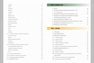 páginas
8
e
9
			 Azulejista   .  .  .  .  .  .  .  .  .  .  .  .  .  .  .  .  .  .  .  .  .  .  .  .  .  .  .  .  .  .  .  .  .  .  .  .  .  .  .  .  .  .  .  .  .  .  .  .  .  .  .  .  .  .  .  .  .  .  .  .  .  .  .  110
			 Cabista .  .  .  .  .  .  .  .  .  .  .  .  .  .  .  .  .  .  .  .  .  .  .  .  .  .  .  .  .  .  .  .  .  .  .  .  .  .  .  .  .  .  .  .  .  .  .  .  .  .  .  .  .  .  .  .  .  .  .  .  .  .  .  .  .  111
			 Carpinteiro .  .  .  .  .  .  .  .  .  .  .  .  .  .  .  .  .  .  .  .  .  .  .  .  .  .  .  .  .  .  .  .  .  .  .  .  .  .  .  .  .  .  .  .  .  .  .  .  .  .  .  .  .  .  .  .  .  .  .  .  .  .  112
			 Eletricista  .  .  .  .  .  .  .  .  .  .  .  .  .  .  .  .  .  .  .  .  .  .  .  .  .  .  .  .  .  .  .  .  .  .  .  .  .  .  .  .  .  .  .  .  .  .  .  .  .  .  .  .  .  .  .  .  .  .  .  .  .  .  .  113
			 Encanador   .  .  .  .  .  .  .  .  .  .  .  .  .  .  .  .  .  .  .  .  .  .  .  .  .  .  .  .  .  .  .  .  .  .  .  .  .  .  .  .  .  .  .  .  .  .  .  .  .  .  .  .  .  .  .  .  .  .  .  .  .  .  114
			 Gesseiro .  .  .  .  .  .  .  .  .  .  .  .  .  .  .  .  .  .  .  .  .  .  .  .  .  .  .  .  .  .  .  .  .  .  .  .  .  .  .  .  .  .  .  .  .  .  .  .  .  .  .  .  .  .  .  .  .  .  .  .  .  .  .  .  115
			 Mestre de obras .  .  .  .  .  .  .  .  .  .  .  .  .  .  .  .  .  .  .  .  .  .  .  .  .  .  .  .  .  .  .  .  .  .  .  .  .  .  .  .  .  .  .  .  .  .  .  .  .  .  .  .  .  .  .  .  .  .  116
			 Operador de grua  .  .  .  .  .  .  .  .  .  .  .  .  .  .  .  .  .  .  .  .  .  .  .  .  .  .  .  .  .  .  .  .  .  .  .  .  .  .  .  .  .  .  .  .  .  .  .  .  .  .  .  .  .  .  .  . 117
			 Operador de escavadeira  .  .  .  .  .  .  .  .  .  .  .  .  .  .  .  .  .  .  .  .  .  .  .  .  .  .  .  .  .  .  .  .  .  .  .  .  .  .  .  .  .  .  .  .  .  .  .  .  .  . 118
			 Operador de guincho  .  .  .  .  .  .  .  .  .  .  .  .  .  .  .  .  .  .  .  .  .  .  .  .  .  .  .  .  .  .  .  .  .  .  .  .  .  .  .  .  .  .  .  .  .  .  .  .  .  .  .  .  . 119
			 Operador de guindaste  .  .  .  .  .  .  .  .  .  .  .  .  .  .  .  .  .  .  .  .  .  .  .  .  .  .  .  .  .  .  .  .  .  .  .  .  .  .  .  .  .  .  .  .  .  .  .  .  .  .  .  .  120
			 Pedreiro  .  .  .  .  .  .  .  .  .  .  .  .  .  .  .  .  .  .  .  .  .  .  .  .  .  .  .  .  .  .  .  .  .  .  .  .  .  .  .  .  .  .  .  .  .  .  .  .  .  .  .  .  .  .  .  .  .  .  .  .  .  .  .  .  121
			 Pedreiro de fachada .  .  .  .  .  .  .  .  .  .  .  .  .  .  .  .  .  .  .  .  .  .  .  .  .  .  .  .  .  .  .  .  .  .  .  .  .  .  .  .  .  .  .  .  .  .  .  .  .  .  .  .  .  .  .  122
			 Pintor   .  .  .  .  .  .  .  .  .  .  .  .  .  .  .  .  .  .  .  .  .  .  .  .  .  .  .  .  .  .  .  .  .  .  .  .  .  .  .  .  .  .  .  .  .  .  .  .  .  .  .  .  .  .  .  .  .  .  .  .  .  .  .  .  .  123
			 Poceiro .  .  .  .  .  .  .  .  .  .  .  .  .  .  .  .  .  .  .  .  .  .  .  .  .  .  .  .  .  .  .  .  .  .  .  .  .  .  .  .  .  .  .  .  .  .  .  .  .  .  .  .  .  .  .  .  .  .  .  .  .  .  .  .  .  124
			 Serralheiro  .  .  .  .  .  .  .  .  .  .  .  .  .  .  .  .  .  .  .  .  .  .  .  .  .  .  .  .  .  .  .  .  .  .  .  .  .  .  .  .  .  .  .  .  .  .  .  .  .  .  .  .  .  .  .  .  .  .  .  .  .  .  125
		2.2.7 Ferramentas, acessórios, máquinas e equipamentos .  .  .  .  .  .  .  .  .  .  .  .  .  .  .  .  .  .  .  .  .  .  .  .  .  .  .  126
			 Ferramentas manuais .  .  .  .  .  .  .  .  .  .  .  .  .  .  .  .  .  .  .  .  .  .  .  .  .  .  .  .  .  .  .  .  .  .  .  .  .  .  .  .  .  .  .  .  .  .  .  .  .  .  .  .  .  .  126
			 Maçarico  .  .  .  .  .  .  .  .  .  .  .  .  .  .  .  .  .  .  .  .  .  .  .  .  .  .  .  .  .  .  .  .  .  .  .  .  .  .  .  .  .  .  .  .  .  .  .  .  .  .  .  .  .  .  .  .  .  .  .  .  .  .  . 127
			 Máquinas e ferramentas elétricas  .  .  .  .  .  .  .  .  .  .  .  .  .  .  .  .  .  .  .  .  .  .  .  .  .  .  .  .  .  .  .  .  .  .  .  .  .  .  .  .  .  .  .  . 128
			 Acessórios   .  .  .  .  .  .  .  .  .  .  .  .  .  .  .  .  .  .  .  .  .  .  .  .  .  .  .  .  .  .  .  .  .  .  .  .  .  .  .  .  .  .  .  .  .  .  .  .  .  .  .  .  .  .  .  .  .  .  .  .  .  .  130
			 Equipamentos   .  .  .  .  .  .  .  .  .  .  .  .  .  .  .  .  .  .  .  .  .  .  .  .  .  .  .  .  .  .  .  .  .  .  .  .  .  .  .  .  .  .  .  .  .  .  .  .  .  .  .  .  .  .  .  .  .  .  .  132
		2.2.8 Movimentação e transporte de materiais e pessoas  .  .  .  .  .  .  .  .  .  .  .  .  .  .  .  .  .  .  .  .  .  .  .  .  .  .  . 132
			 Torres de elevadores e sistema motriz .  .  .  .  .  .  .  .  .  .  .  .  .  .  .  .  .  .  .  .  .  .  .  .  .  .  .  .  .  .  .  .  .  .  .  .  .  .  .  .  .  132
			 Elevadores de transporte de materiais  .  .  .  .  .  .  .  .  .  .  .  .  .  .  .  .  .  .  .  .  .  .  .  .  .  .  .  .  .  .  .  .  .  .  .  .  .  .  .  . 134
			 Elevadores de Passageiros .  .  .  .  .  .  .  .  .  .  .  .  .  .  .  .  .  .  .  .  .  .  .  .  .  .  .  .  .  .  .  .  .  .  .  .  .  .  .  .  .  .  .  .  .  .  .  .  .  .  134
			 Grua   .  .  .  .  .  .  .  .  .  .  .  .  .  .  .  .  .  .  .  .  .  .  .  .  .  .  .  .  .  .  .  .  .  .  .  .  .  .  .  .  .  .  .  .  .  .  .  .  .  .  .  .  .  .  .  .  .  .  .  .  .  .  .  .  .  135
		2.2.9 Exposição a agentes químicos .  .  .  .  .  .  .  .  .  .  .  .  .  .  .  .  .  .  .  .  .  .  .  .  .  .  .  .  .  .  .  .  .  .  .  .  .  .  .  .  .  .  .  .  136
		2.2.10 Levantamento e transporte manual de carga .  .  .  .  .  .  .  .  .  .  .  .  .  .  .  .  .  .  .  .  .  .  .  .  .  .  .  .  .  .  .  .  .  138
		2.2.11 Condições de saúde dos trabalhadores .  .  .  .  .  .  .  .  .  .  .  .  .  .  .  .  .  .  .  .  .  .  .  .  .  .  .  .  .  .  .  .  .  .  .  .  .  140
2.3 CONSIDERAÇÕES FINAIS .  .  .  .  .  .  .  .  .  .  .  .  .  .  .  .  .  .  .  .  .  .  .  .  .  .  .  .  .  .  .  .  .  .  .  .  .  .  .  .  .  .  .  .  .  .  .  .  .  .  141
PARTE 3 – PROGRAMAS E AÇÕES
3.1 GESTÃO  .  .  .  .  .  .  .  .  .  .  .  .  .  .  .  .  .  .  .  .  .  .  .  .  .  .  .  .  .  .  .  .  .  .  .  .  .  .  .  .  .  .  .  .  .  .  .  .  .  .  .  .  .  .  .  .  .  .  .  .  .  .  . 145
3.2 COMISSÃO INTERNA DE PREVENÇÃO DE ACIDENTES – CIPA  .  .  .  .  .  .  .  .  .  .  .  .  .  .  .  .  .  .  .  . 145
			 3.2.1 Mapa de Riscos  .  .  .  .  .  .  .  .  .  .  .  .  .  .  .  .  .  .  .  .  .  .  .  .  .  .  .  .  .  .  .  .  .  .  .  .  .  .  .  .  .  .  .  .  .  .  .  .  .  .  .  . 147
3.3 PROGRAMA DE PREVENÇÃO DE RISCOS AMBIENTAIS – PPRA  .  .  .  .  .  .  .  .  .  .  .  .  .  .  .  .  .  .  .  .  149
3.4 PROGRAMA DE CONDIÇÕES E MEIO AMBIENTE DE TRABALHO
			 NA INDÚSTRIA DA CONSTRUÇÃO – PCMAT .  .  .  .  .  .  .  .  .  .  .  .  .  .  .  .  .  .  .  .  .  .  .  .  .  .  .  .  .  .  .  .  .  .  .  150
3.5 ANÁLISE ERGONÔMICA DO TRABALHO – AET  .  .  .  .  .  .  .  .  .  .  .  .  .  .  .  .  .  .  .  .  .  .  .  .  .  .  .  .  .  .  .  . 151
3.6 PROGRAMA DE CONTROLE MÉDICO DE SAÚDE OCUPACIONAL – PCMSO   .  .  .  .  .  .  .  .  .  153
3.7 PROGRAMA DE CONSERVAÇÃO AUDITIVA – PCA  .  .  .  .  .  .  .  .  .  .  .  .  .  .  .  .  .  .  .  .  .  .  .  .  .  .  .  .  .  .  155
3.8 PREVENÇÃO CONTRA INCÊNDIOS .  .  .  .  .  .  .  .  .  .  .  .  .  .  .  .  .  .  .  .  .  .  .  .  .  .  .  .  .  .  .  .  .  .  .  .  .  .  .  .  .  .  157
PARTE 4 – LEGISLAÇÃO
4.1 INTRODUÇÃO .  .  .  .  .  .  .  .  .  .  .  .  .  .  .  .  .  .  .  .  .  .  .  .  .  .  .  .  .  .  .  .  .  .  .  .  .  .  .  .  .  .  .  .  .  .  .  .  .  .  .  .  .  .  .  .  .  .  .  162
4.2 CONSTITUIÇÃO FEDERAL  .  .  .  .  .  .  .  .  .  .  .  .  .  .  .  .  .  .  .  .  .  .  .  .  .  .  .  .  .  .  .  .  .  .  .  .  .  .  .  .  .  .  .  .  .  .  .  .  . 162
4.3 NORMATIZAÇÃO TRABALHISTA  .  .  .  .  .  .  .  .  .  .  .  .  .  .  .  .  .  .  .  .  .  .  .  .  .  .  .  .  .  .  .  .  .  .  .  .  .  .  .  .  .  .  .  . 162
		4.3.1 Jornada de Trabalho  .  .  .  .  .  .  .  .  .  .  .  .  .  .  .  .  .  .  .  .  .  .  .  .  .  .  .  .  .  .  .  .  .  .  .  .  .  .  .  .  .  .  .  .  .  .  .  .  .  .  . 162
		4.3.2 Trabalho da Mulher  .  .  .  .  .  .  .  .  .  .  .  .  .  .  .  .  .  .  .  .  .  .  .  .  .  .  .  .  .  .  .  .  .  .  .  .  .  .  .  .  .  .  .  .  .  .  .  .  .  .  .  . 163
		4.3.3 Trabalho do Menor .  .  .  .  .  .  .  .  .  .  .  .  .  .  .  .  .  .  .  .  .  .  .  .  .  .  .  .  .  .  .  .  .  .  .  .  .  .  .  .  .  .  .  .  .  .  .  .  .  .  .  .  .  164
		4.3.4 Trabalho do Portador de Deficiência  .  .  .  .  .  .  .  .  .  .  .  .  .  .  .  .  .  .  .  .  .  .  .  .  .  .  .  .  .  .  .  .  .  .  .  .  .  .  .  164
		4.3.5 Trabalho Terceirizado  .  .  .  .  .  .  .  .  .  .  .  .  .  .  .  .  .  .  .  .  .  .  .  .  .  .  .  .  .  .  .  .  .  .  .  .  .  .  .  .  .  .  .  .  .  .  .  .  .  .  .  164
		4.3.6 Registro na Carteira de Trabalho e Previdência Social (CTPS)  .  .  .  .  .  .  .  .  .  .  .  .  .  .  .  .  .  .  .  .  165
4.4 NORMAS REGULAMENTADORAS – NR  .  .  .  .  .  .  .  .  .  .  .  .  .  .  .  .  .  .  .  .  .  .  .  .  .  .  .  .  .  .  .  .  .  .  .  .  .  .  .  166
		NR 1 – Disposições Gerais .  .  .  .  .  .  .  .  .  .  .  .  .  .  .  .  .  .  .  .  .  .  .  .  .  .  .  .  .  .  .  .  .  .  .  .  .  .  .  .  .  .  .  .  .  .  .  .  .  .  .  .  .  167
		NR 3 – Embargo ou Interdição .  .  .  .  .  .  .  .  .  .  .  .  .  .  .  .  .  .  .  .  .  .  .  .  .  .  .  .  .  .  .  .  .  .  .  .  .  .  .  .  .  .  .  .  .  .  .  .  .  .  168
		NR 4 – Serviços Especializados em Engenharia de Segurança e em Medicina do
			 Trabalho (SESMT) .  .  .  .  .  .  .  .  .  .  .  .  .  .  .  .  .  .  .  .  .  .  .  .  .  .  .  .  .  .  .  .  .  .  .  .  .  .  .  .  .  .  .  .  .  .  .  .  .  .  .  .  .  .  .  .  .  169
		NR 5 – Comissão Interna de Prevenção de Acidentes (CIPA)  .  .  .  .  .  .  .  .  .  .  .  .  .  .  .  .  .  .  .  .  .  .  .  .  .  . 170
		NR 6 – Equipamento de Proteção Individual (EPI)  .  .  .  .  .  .  .  .  .  .  .  .  .  .  .  .  .  .  .  .  .  .  .  .  .  .  .  .  .  .  .  .  .  .  .  171
|
manual
de
segurança
e
saúde
no
trabalho
|
indústria
da
construção
civil
–
edificações
|
SUMÁRIO
|
 