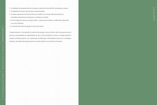 páginas
158
e
159
A instalação de equipamentos de combate a incêndio em local de fácil visualização e acesso;
O estabelecimento de rotas de fuga e áreas de escape;
O acesso operacional de viaturas de socorro público com tempo hábil para exercer as
atividades de salvamento de pessoas e combate ao incêndio;
A minimização dos danos ao próprio prédio, à infra-estrutura pública, à edificações adjacentes
e ao meio ambiente;
O controle das fontes de ignição e riscos de incêndio.
O gerenciamento e manutenção do sistema de proteção contra incêndio, além de proporcionar se-
gurança e tranqüilidade aos trabalhadores da obra e dos moradores do entorno, protege também o
produto, evitando prejuízos com a destruição da edificação e indenizações a terceiros e, conseqüen-
temente, valorização da empresa perante a opinião pública e ao mercado consumidor.
|
manual
de
segurança
e
saúde
no
trabalho
|
indústria
da
construção
civil
–
edificações
|
PROGRAMAS
E
AÇÕES
|
 