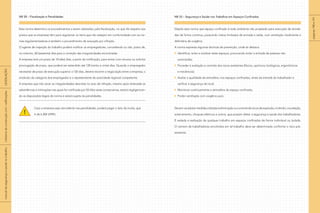 NR 28 – Fiscalização e Penalidades
Esta norma determina os procedimentos a serem adotados, pela fiscalização, no que diz respeito aos
prazos que as empresas têm para regularizar os itens que não estejam em conformidade com as nor-
mas regulamentadoras e também o procedimento de autuação por infração.
O agente de inspeção do trabalho poderá notificar os empregadores, concedendo ou não, prazo de,
no máximo, 60 (sessenta) dias para a correção das irregularidades encontradas.
A empresa terá um prazo de 10 (dez) dias, a partir da notificação, para entrar com recurso ou solicitar
prorrogação de prazo, que poderá ser estendido até 120 (cento e vinte) dias. Quando o empregador
necessitar de prazo de execução superior a 120 dias, deverá recorrer a negociação entre a empresa, o
sindicato da categoria dos empregados e o representante da autoridade regional competente.
A empresa que não sanar as irregularidades descritas no auto de infração, mesmo após reiteradas as
advertências e intimações nas quais foi notificada por 03 (rês) vezes consecutivas, estará negligencian-
do as disposições legais da norma e estará sujeita às penalidades.
Caso a empresa seja reincidente nas penalidades, poderá pagar o teto da multa, que
é de 6.304 UFIR’s.
NR 33 – Segurança e Saúde nos Trabalhos em Espaços Confinados
Dispõe esta norma que espaço confinado é todo ambiente não projetado para execução de ativida-
des de forma contínua, possuindo meios limitados de entrada e saída, com ventilação insuficiente e
deficitária de oxigênio.
A norma expressa algumas técnicas de prevenção, onde se destaca:
Identificar, isolar e sinalizar estes espaços, procurando evitar a entrada de pessoas não
autorizadas;
Proceder à avaliação e controle dos riscos existentes (físicos, químicos, biológicos, ergonômicos
e mecânicos);
Avaliar a qualidade da atmosfera, nos espaços confinados, antes da entrada do trabalhador e
verificar a segurança do local;
Monitorar contínuamente a atmosfera do espaço confinado;
Proibir ventilação com oxigênio puro.
Devem-seadotarmedidasvoltadasàeliminaçãooucontrolederiscosdeexplosão,incêndio,inundação,
soterramento, choques elétricos e outros, que possam afetar a segurança e saúde dos trabalhadores.
É vedada a realização de qualquer trabalho em espaços confinados de forma individual ou isolada.
O número de trabalhadores envolvidos em tal trabalho deve ser determinado conforme o risco pré-
existente.
!
páginas
190
e
191
|
manual
de
segurança
e
saúde
no
trabalho
|
indústria
da
construção
civil
–
edificações
|
LEGISLAÇÃO
|
 