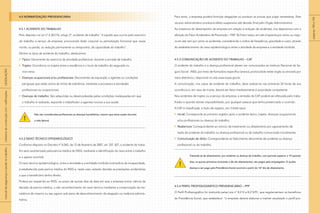 Para tanto, a empresa poderá formular alegações ou produzir as provas que julgar necessárias. Este
recurso administrativo produzirá efeito suspensivo até decisão final pelo Órgão Administrativo.
Ao tratarmos do desempenho da empresa em relação à redução de acidentes, nos deparamos com a
aferição do Fator Acidentário de Prevenção – FAP. Tal Fator reduz, em até cinqüenta por cento ou majo-
ra em até cem por cento os acidentes, considerando o índice de freqüência, gravidade e custo, através
do estabelecimento do nexo epidemiológico entre a atividade da empresa e a entidade mórbida.
4.5.3 Comunicação de Acidente do Trabalho – CAT
O acidente do trabalho e a doença profissional devem ser comunicados ao Instituto Nacional do Se-
guro Social - INSS, por meio de formulário específico (anexo), protocolado neste órgão ou enviado por
meio eletrônico, disponível no site www.mpas.gov.br.
A comunicação, nos casos de acidente do trabalho, deve realizar-se nas primeiras 24 horas de sua
ocorrência e, em caso de morte, deverá ser feita imediatamente à autoridade competente.
Nos acidentes de trajeto ou a serviço da empresa, a emissão da CAT poderá ser efetuada pelo traba-
lhador e quando estiver impossibilitado, por qualquer pessoa que tenha presenciado o ocorrido.
A CAT é classificada, a título de registro, em 3 (três) tipos:
Inicial: Corresponde ao primeiro registro após o acidente típico, trajeto, doenças ocupacionais
e/ou profissionais ou doença do trabalho;
Reabertura: Correspondente ao reinicio de tratamento ou afastamento por agravamento de
lesão de acidente do trabalho ou doença profissional ou do trabalho comunicado inicialmente.
Comunicação de óbito: Correspondente ao falecimento decorrente de acidente ou doença
profissional ou do trabalho.
Tratando-se de afastamento, por acidente ou doença do trabalho, com período superior a 15 (quinze)
dias, os quinze primeiros (incluindo o dia do afastamento), são pagos pelo empregador. O auxílio
doença a ser pago pela Previdência Social ocorrerá a partir do 16º dia de afastamento.
4.5.4 Perfil Profissiográfico Previdenciário – PPP
O Perfil Profissiográfico foi instituído pelas Leis nº 8.212 e 8.213/91, que regulamentam os benefícios
da Previdência Social, que estabelece: “a empresa deverá elaborar e manter atualizado o perfil pro-
!
!
páginas
192
e
193
4.5 NORMATIZAÇÃO PREVIDENCIÁRIA
4.5.1 Acidente do trabalho
Pelo disposto na Lei nº 6.367/76, artigo 2º, acidente de trabalho “é aquele que ocorre pelo exercício
do trabalho a serviço da empresa, provocando lesão corporal ou perturbação funcional que cause
morte, ou perda, ou redução permanente ou temporária, da capacidade do trabalho”.
Dentre os tipos de acidente do trabalho, destacamos:
Típico: Decorrente do exercício da atividade profissional, durante a jornada de trabalho.
Trajeto: Ocorrência no trajeto entre a residência e o local de trabalho do segurado ou
vice-versa.
Doenças ocupacionais e/ou profissionais: Decorrentes da exposição a agentes ou condições
perigosas que estão acima do limite de tolerância, inerentes a processos e atividades
profissionais ou ocupacionais.
Doenças do trabalho: São adquiridas ou desencadeadas pelas condições inadequadas em que
o trabalho é realizado, expondo o trabalhador a agentes nocivos a sua saúde.
Não são consideradas profissionais as doenças hereditárias, mesmo que estas surjam durante
a vida laboral.
4.5.2 Nexo técnico epidemiológico
Conforme disposto no Decreto nº 6.042, de 12 de fevereiro de 2007, art. 337, §3º, o acidente do traba-
lho será caracterizado pela perícia médica do INSS, mediante a identificação do nexo entre o trabalho
e o agravo ocorrido.
O nexo técnico epidemiológico, entre a atividade e a entidade mórbida motivadora da incapacidade,
é estabelecido pela perícia médica do INSS e, neste caso, estarão devidas as prestações acidentárias
a que o beneficiário tenha direito.
Poderá ser requerido ao INSS, no prazo de quinze dias da data em que a empresa tomar ciência da
decisão da perícia médica, o não reconhecimento do nexo técnico mediante a comprovação da ine-
xistência do mesmo ou seu agravo sob pena de desconhecimento da alegação na instância adminis-
trativa.
|
manual
de
segurança
e
saúde
no
trabalho
|
indústria
da
construção
civil
–
edificações
|
LEGISLAÇÃO
|
 