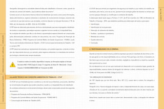 páginas
194
e
195
!
fissiográfico abrangendo as atividades desenvolvidas pelo trabalhador e fornecer a este, quando da
rescisão do contrato de trabalho, cópia autêntica deste documento”.
Constitui-se em um documento histórico-laboral do trabalhador que reúne, entre outras informações,
dados administrativos, registros ambientais e resultados de monitoramento biológico, durante todo
o período em que este exerceu suas atividades, conforme disposto na Instrução Normativa nº 99, do
INSS, de 5 de dezembro de 2003 - DOU de 10/12/2003).
O PPP deve ser elaborado pela empresa, de forma individualizada, para seus empregados, trabalhado-
res avulsos e cooperados, que estejam expostos a agentes nocivos à saúde ou à integridade física.
As condições de trabalho que dão ou não direito à aposentadoria especial deverão ser comprovadas
pelas demonstrações ambientais contidas em documentos, tais como: Programa de Prevenção de
Riscos Ambientais – PPRA, Programa de Controle Médico de Saúde Ocupacional – PCMSO, Laudo
Técnico de Condições Ambientais do Trabalho - LTCAT, Comunicação de Acidentes do Trabalho - CAT
e o próprio PPP.
O PPP deverá ser assinado por representante da empresa, com poderes especiais, contendo a indica-
ção dos responsáveis técnicos, por período, pelos registros ambientais e os resultados de monitora-
ção biológica, devendo estar sempre atualizado.
É vedado ao médico do trabalho, disponibilizar à empresa, as informações exigidas na Instrução
Normativa INSS nº 95/03, Seção III, Campo 17 e seguintes, do Anexo XV - Memorando - Circular
Conjunto nº 02/INSS/DIRBEN/DIREP, de 15 de janeiro de 2004.
4.6 LAUDO TÉCNICO DAS CONDIÇÕES AMBIENTAIS DO TRABALHO – LTCAT
O LTCAT tem por finalidade apontar a existência ou não de riscos ambientais, procurando, identificar
as concentrações de agentes que podem prejudicar a saúde ou a integridade física do trabalhador.
As condições ambientais e monitoramento biológico devem estar comprovados através dos seguintes
documentos:
Programa de Prevenção de Riscos Ambientais – PPRA (NR 9);
Programa de Controle Médico de Saúde Ocupacional – PCMSO (NR 7);
Comunicação de Acidente do Trabalho (CAT).
O LTCAT deve ser emitido por engenheiro de segurança do trabalho ou por médico do trabalho, ser
atualizado, pelo menos, uma vez ao ano, quando houver avaliação global da empresa ou sempre que
ocorrer qualquer alteração ou modificação no ambiente de trabalho.
A elaboração deste laudo segue a Portaria n° 3.311, de 29 de novembro de 1.989, do Ministério do
Trabalho e Emprego – MTE, que estabelece padrões para elaboração de laudos, quais sejam:
Identificação;
Identificação do local periciado;
Descrição do ambiente de trabalho;
Análises – qualitativa e quantitativa;
Medidas de controle;
Quadro descritivo;
Conclusão.
4.7 RESPONSABILIDADE CIVIL E CRIMINAL
Quando se trata da conduta humana, podemos expressar que esta é o resultado de atos lícitos ou ilíci-
tos que geram ou não responsabilidades civis ou criminais. Para que haja o ato ilícito, é necessário um
fato lesivo que ocorra por ação, omissão voluntária, negligência, imprudência ou imperícia, causando
dano patrimonial ou moral.
Ao nos depararmos com um ato que é praticado em desacordo com os preceitos legais, gerador de
responsabilidades, estamos diante da obrigação de indenizar a vítima, conforme disposto na Lei nº
10.406, de 10 de janeiro de 2002, Código Civil (C.C.):
“DA OBRIGAÇÃO DE INDENIZAR
Art. 927. Aquele que, por ato ilícito (arts. 186 e 187, C.C.), causar dano a outrem, fica obrigado a
repará-lo.
Parágrafo único. Haverá obrigação de reparar o dano, independentemente de culpa, nos casos espe-
cificados em lei, ou quando a atividade normalmente desenvolvida pelo autor do dano implicar, por
sua natureza, risco para os direitos de outrem.“
Desta forma, aquele que causar dano a outrem tem, demonstrada a culpa, a obrigação de indenizar
a vítima.
|
manual
de
segurança
e
saúde
no
trabalho
|
indústria
da
construção
civil
–
edificações
|
LEGISLAÇÃO
|
 