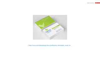 baker:branding 15
> http://issuu.com/bakerdesign/docs/justificativa_identidade_visual_viv
 