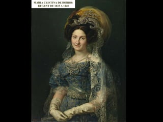 MARIA CRISTINA DE BORBÓ: REGENT DE 1833 A 1840 