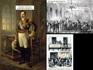 DEMÒCRATES REPARTINT PANFLETS REUNIÓ DE PROGRESISTES GENERAL NARVÁEZ, LÍDER DELS MODERATS 
