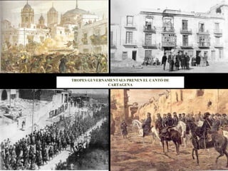 TROPES GUVERNAMENTALS PRENEN EL CANTÓ DE CARTAGENA 