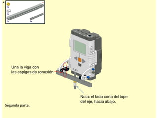 Segunda parte.
Una la viga con
las espigas de conexión
Nota: el lado corto del tope
del eje, hacia abajo.
 