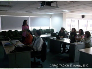 CAPACITACIÓN 27 Agosto, 2010
 