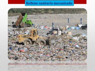 Relleno sanitario mecanizado
 